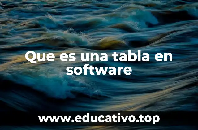 Que es una tabla en software