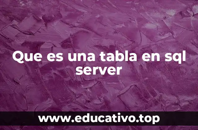 Que es una tabla en sql server