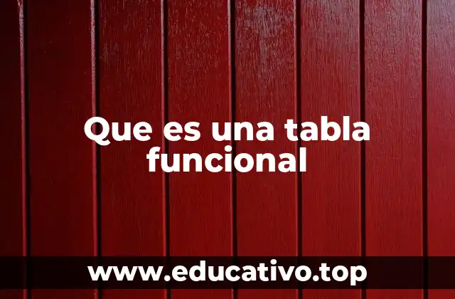 Que es una tabla funcional