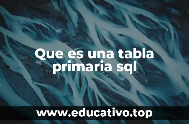 Que es una tabla primaria sql