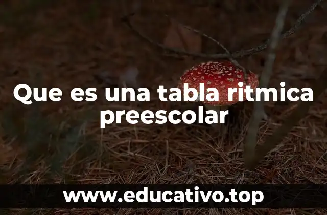 Que es una tabla ritmica preescolar