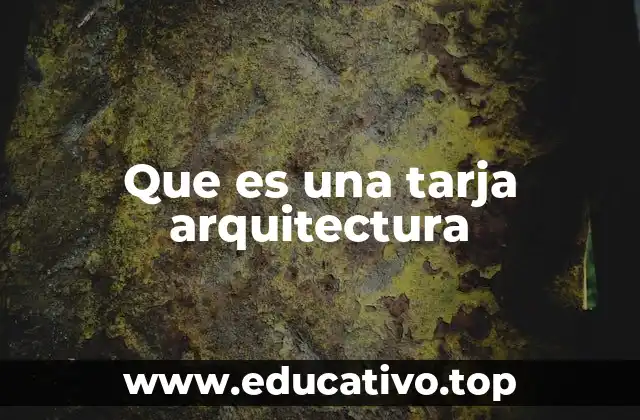 Que es una tarja arquitectura