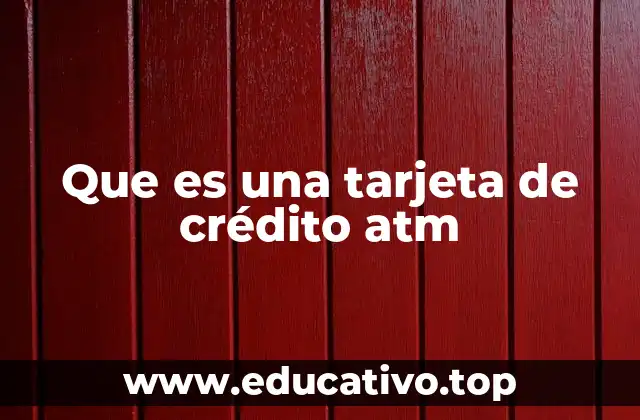 Que es una tarjeta de crédito atm