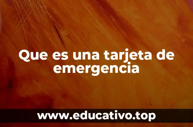 Que es una tarjeta de emergencia