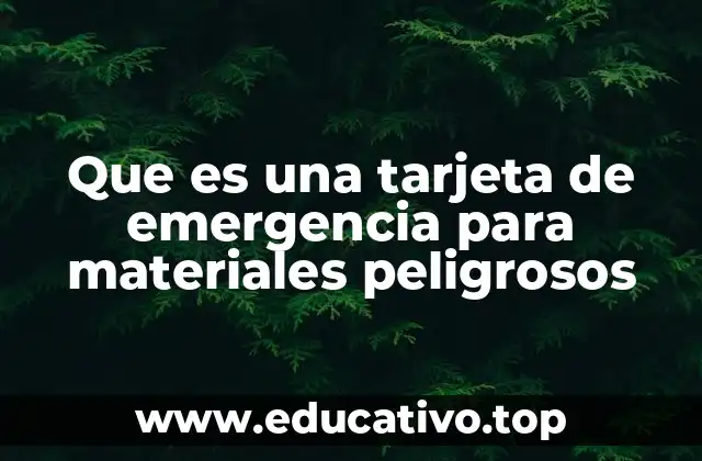 Que es una tarjeta de emergencia para materiales peligrosos
