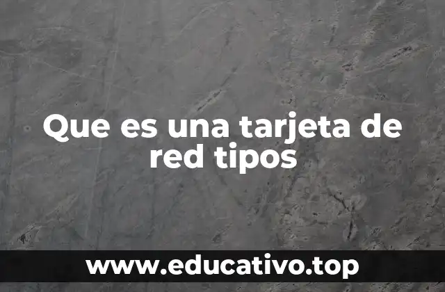 Que es una tarjeta de red tipos