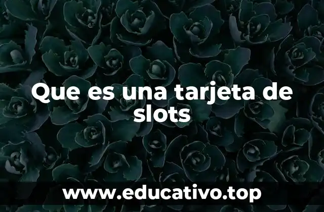 Que es una tarjeta de slots