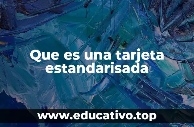 Que es una tarjeta estandarisada