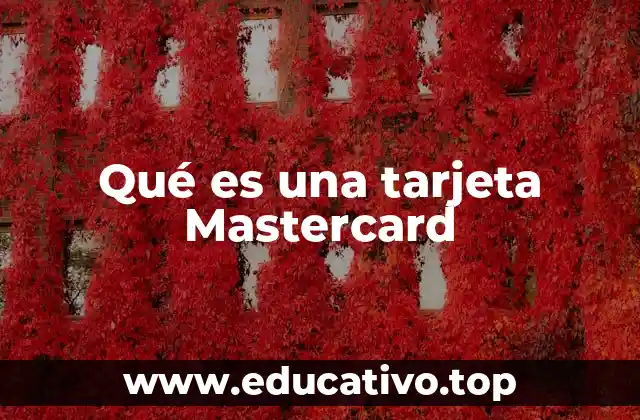 Cómo se integra una tarjeta Mastercard en la vida moderna