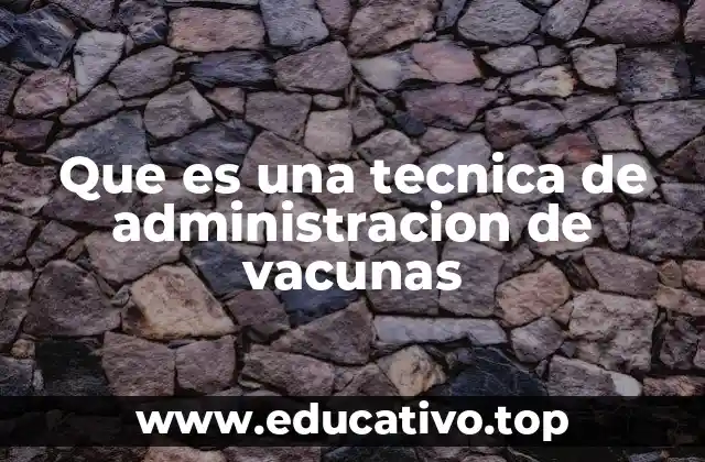 Métodos para garantizar una correcta aplicación de vacunas