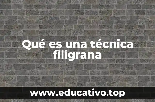 Qué es una técnica filigrana