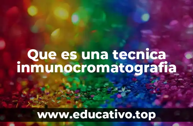 Que es una tecnica inmunocromatografia