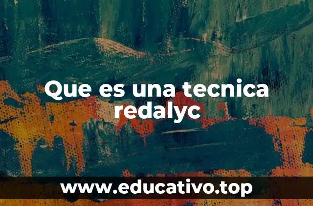 Que es una tecnica redalyc
