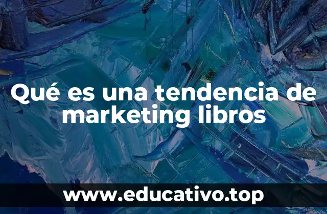 Qué es una tendencia de marketing libros