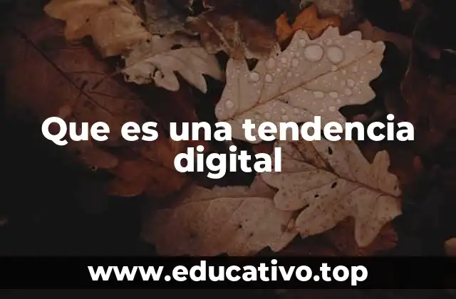 Que es una tendencia digital