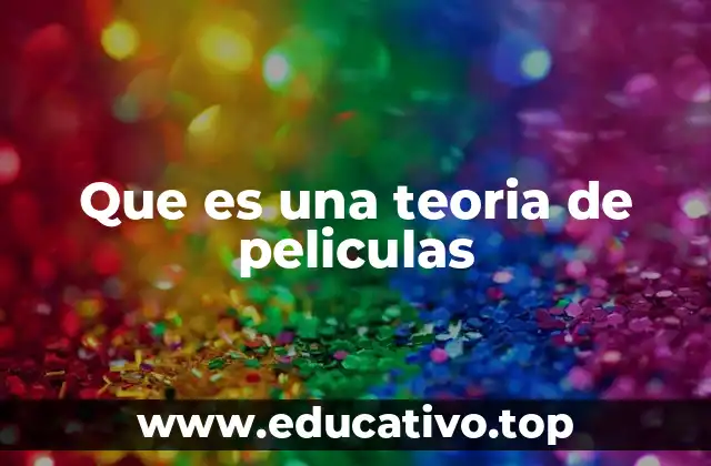 Que es una teoria de peliculas