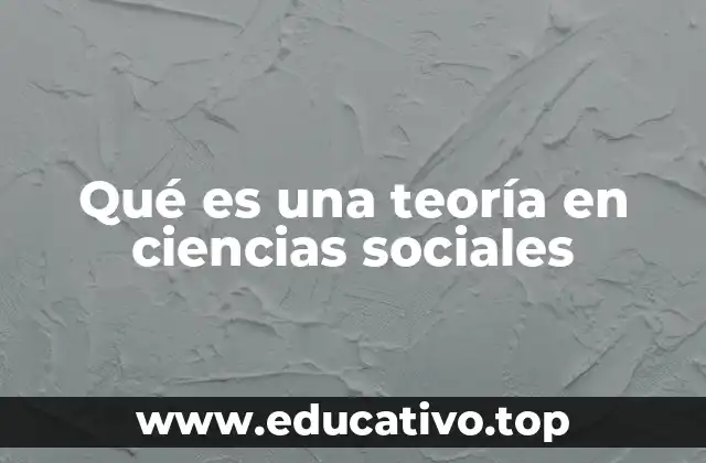 Fundamentos conceptuales de las teorías en ciencias sociales