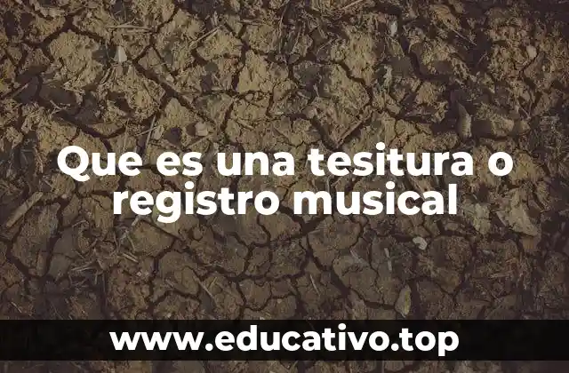 Que es una tesitura o registro musical