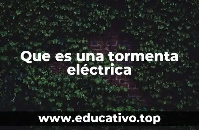 Que es una tormenta eléctrica