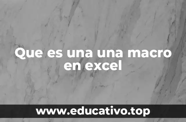 Que es una una macro en excel