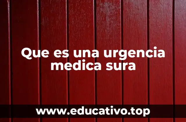 Que es una urgencia medica sura