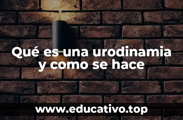 Qué es una urodinamia y como se hace