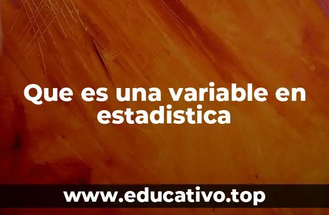 Que es una variable en estadistica