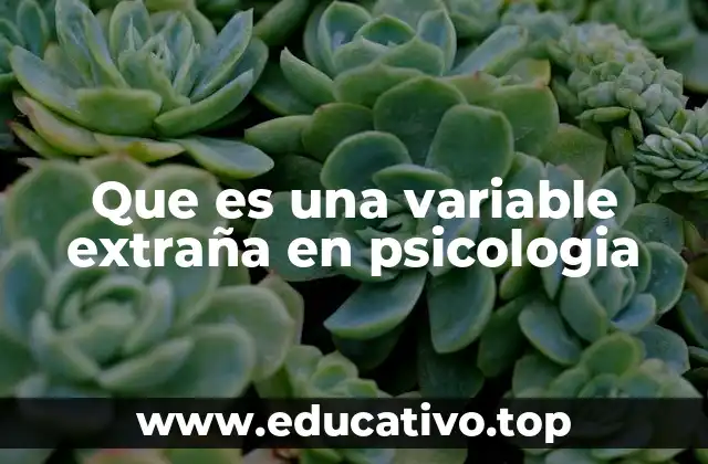 Que es una variable extraña en psicologia