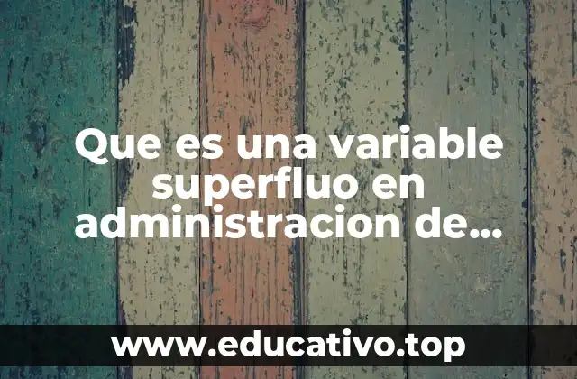 El impacto de variables innecesarias en la toma de decisiones