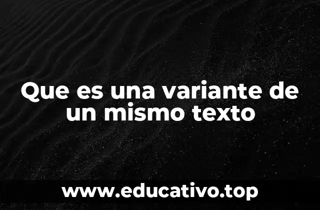 Que es una variante de un mismo texto