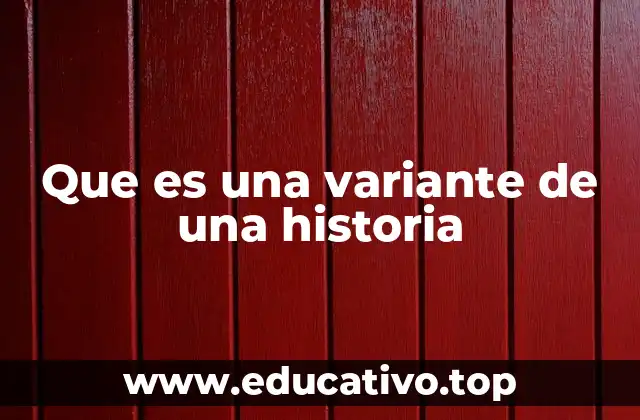 Que es una variante de una historia