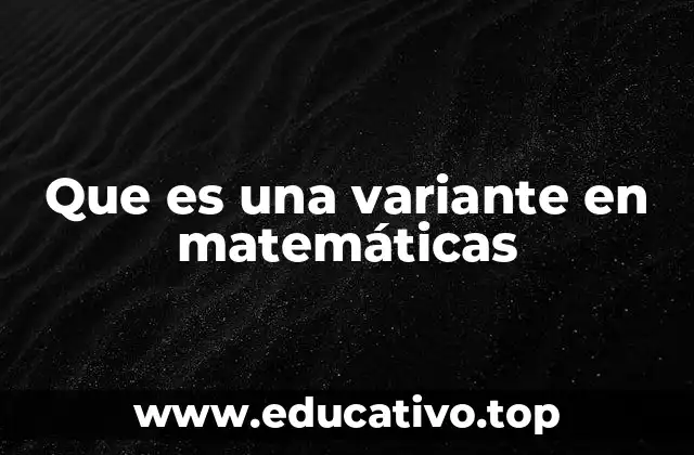 Que es una variante en matemáticas