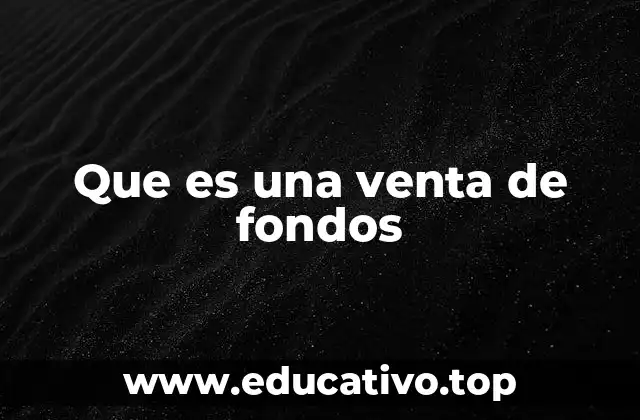 Que es una venta de fondos