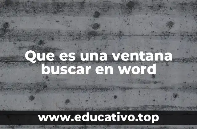 Que es una ventana buscar en word