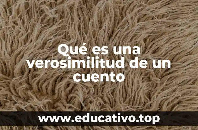 Qué es una verosimilitud de un cuento