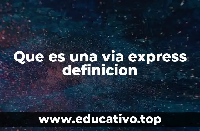 Que es una via express definicion