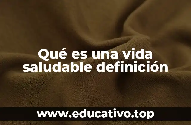 Los pilares fundamentales de una vida saludable