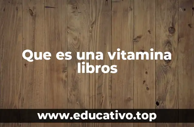 Que es una vitamina libros