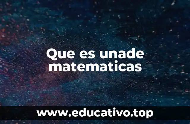 Que es unade matematicas