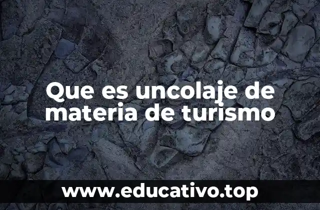 Que es uncolaje de materia de turismo