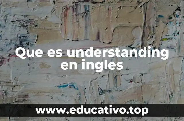 La importancia de understanding en la comunicación