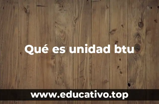 Qué es unidad btu