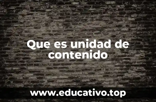 Que es unidad de contenido