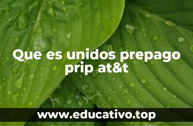 Que es unidos prepago prip at&t