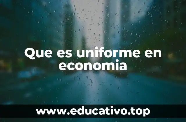 Que es uniforme en economia
