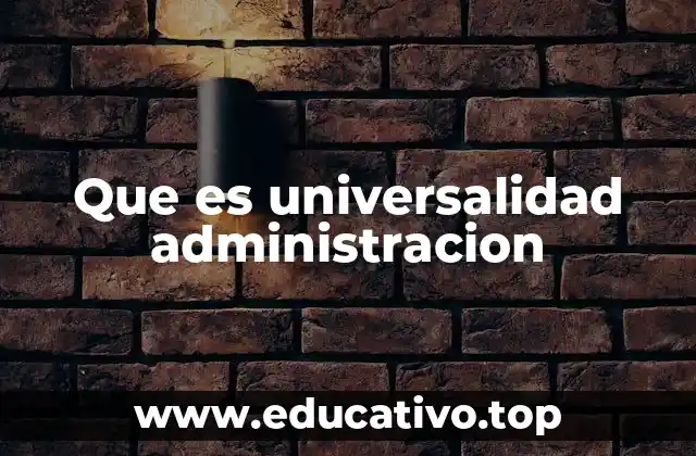 El rol de la universalidad en la gestión pública