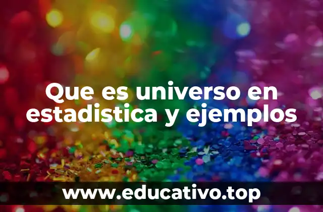 Que es universo en estadistica y ejemplos