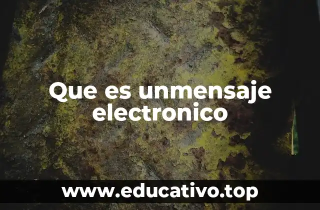 Que es unmensaje electronico