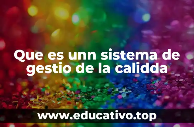 Que es unn sistema de gestio de la calidda
