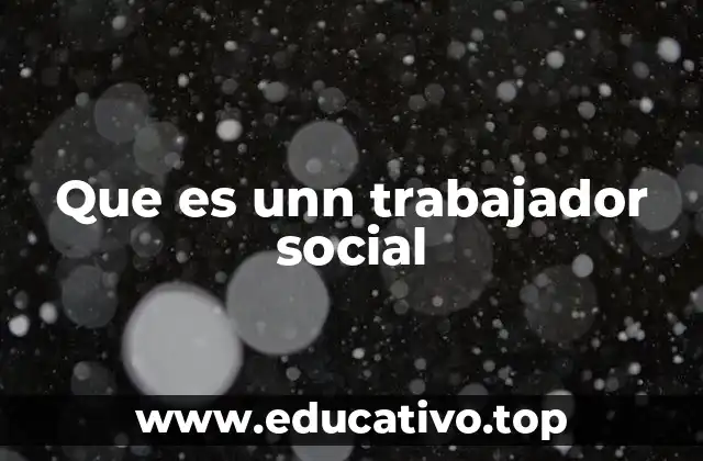 Que es unn trabajador social